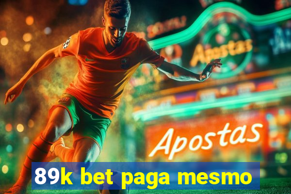 89k bet paga mesmo